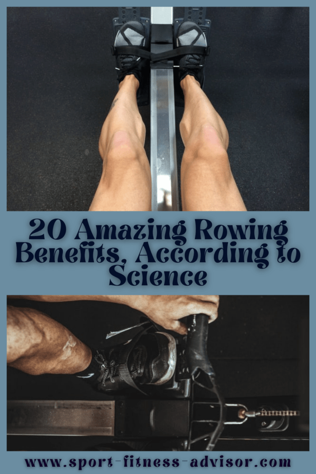 20 Amazing Rowing Benefits, According to Science Sport Fitness Advisor