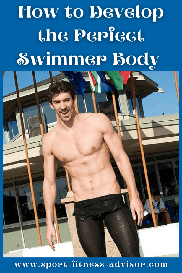 How to Develop the Perfect Swimmer Body Sport Fitness Advisor